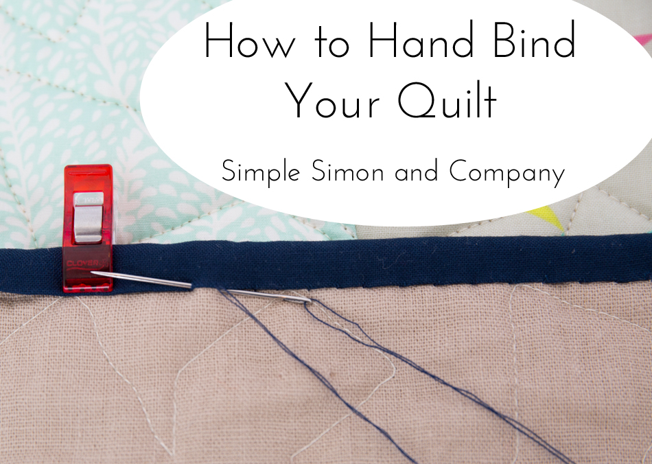 How to Hand Bind Your Quilt Simple Simon and Company