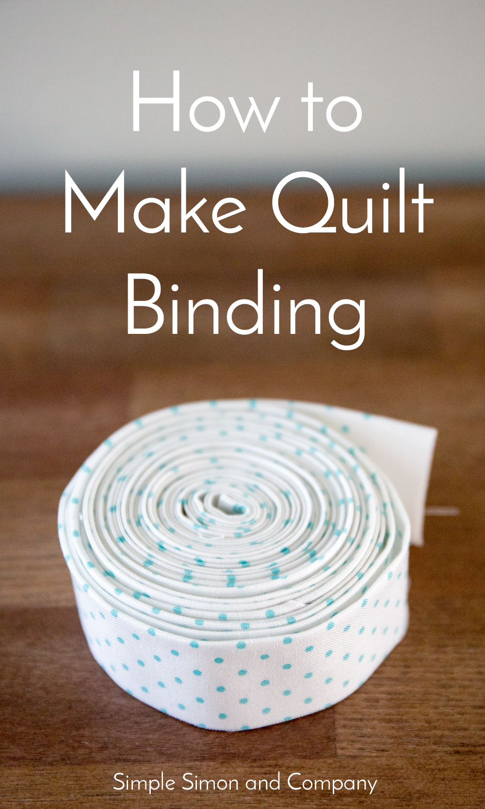 How to Make Quilt Binding Simple Simon and Company
