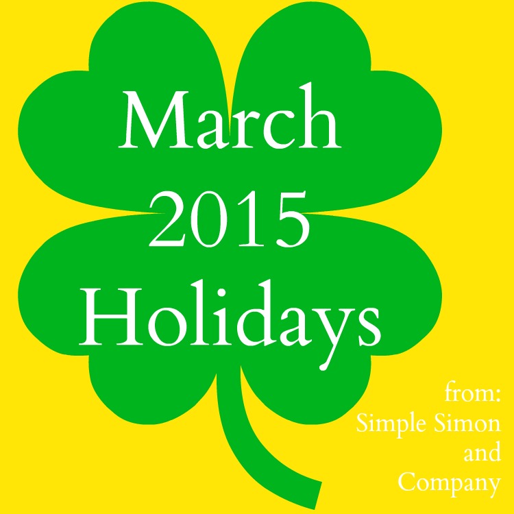March 2015 Holidays - Simple Simon and Company