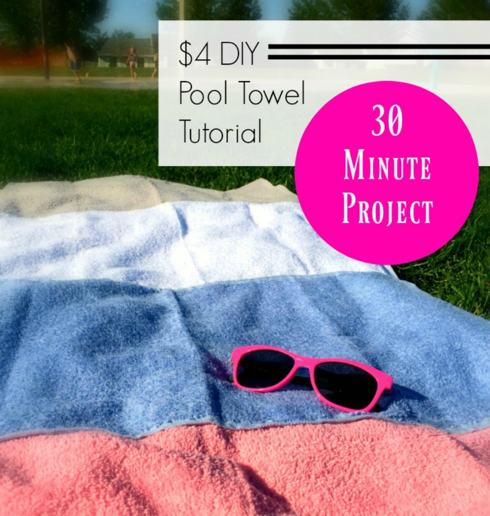 $4 Pool Towel Tutorial